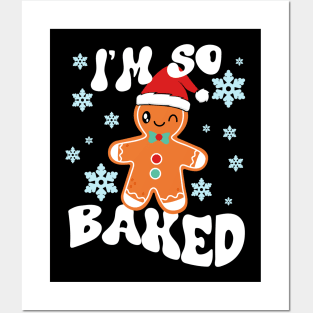 I'm So Baked Gingerbread Man Christmas Funny Cookie Baking Posters and Art